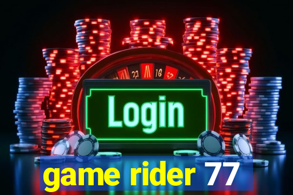 game rider 77